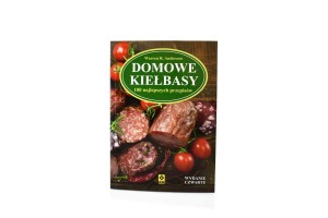 DOMOWE KIEŁBASY. 100 NAJLEPSZYCH WYD.IV